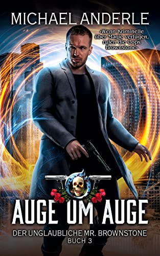 Auge um Auge (Der unglaubliche Mr. Brownstone, Band 3)