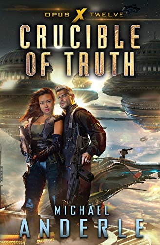 Crucible of Truth (Opus X, Band 12)