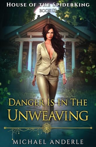 Danger is in the Unweaving (House of the SpiderKing, Band 2) von LMBPN Publishing
