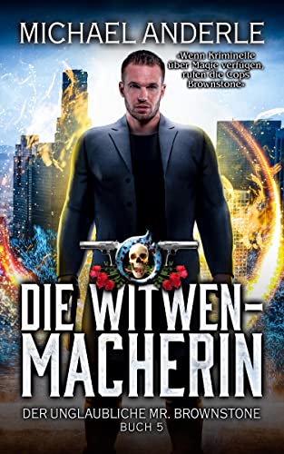 Die Witwenmacherin (Der unglaubliche Mr. Brownstone, Band 5)