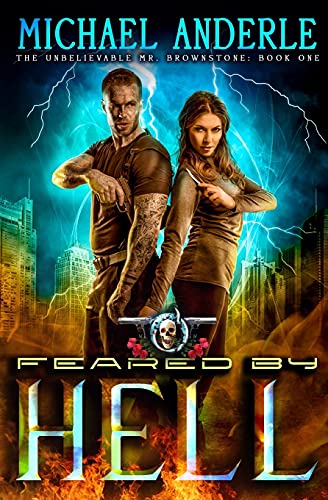 Feared By Hell: An Urban Fantasy Action Adventure (The Unbelievable Mr. Brownstone, Band 1)