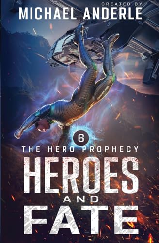 Heroes and Fate (The Hero Prophecy, Band 6) von LMBPN Publishing