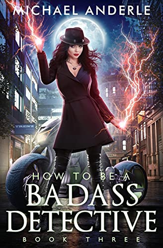 How To Be A Badass Detective: Book Three: Book Three