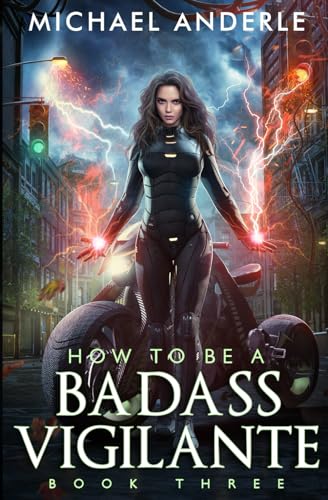 How To Be A Badass Vigilante: Book Three How To Be A Badass Vigilante: Book Three