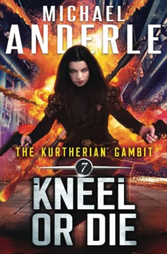 Kneel Or Die (The Kurtherian Gambit, Band 7) von LMBPN Publishing