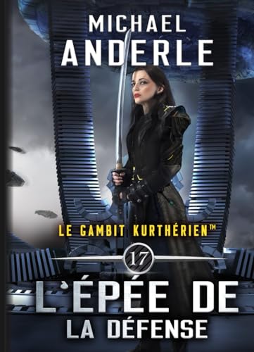 L'épée de la défense (Le gambit kurthérien™, Band 17) von LMBPN International