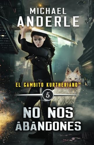 No nos abandones (El Gambito Kurtheriano, Band 5) von LMBPN International