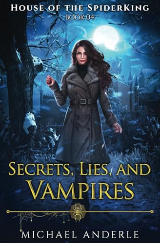 Secrets, Lies, and Vampires (House of the SpiderKing, Band 4) von LMBPN Publishing