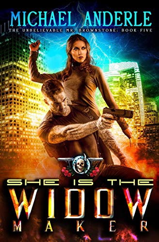She Is The Widow Maker: An Urban Fantasy Action Adventure (The Unbelievable Mr. Brownstone, Band 5)