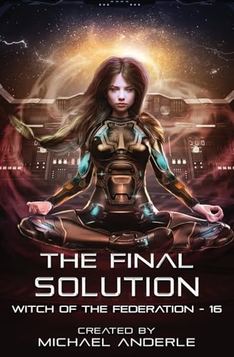 The Final Solution (Witch of the Federation, Band 16) von LMBPN Publishing