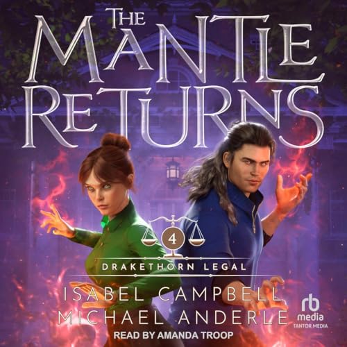 The Mantle Returns (Drakethorn Legal, 4) von Tantor Media Inc