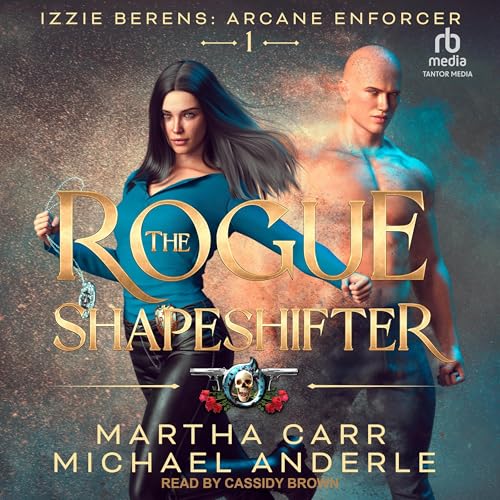 The Rogue Shapeshifter (Izzie Berens: the Arcane Enforcer, 1) von Tantor Media Inc