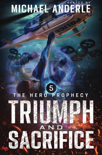 Triumph and Sacrifice (The Hero Prophecy, Band 5) von LMBPN Publishing