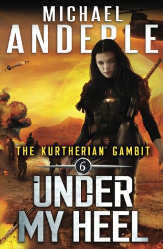 Under My Heel (The Kurtherian Gambit, Band 6) von LMBPN Publishing