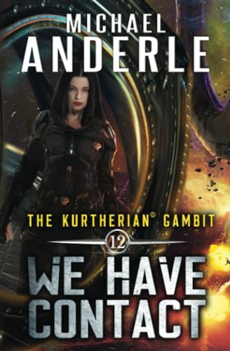 We Have Contact (The Kurtherian Gambit, Band 12) von LMBPN Publishing