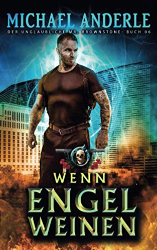 Wenn Engel weinen (Der unglaubliche Mr. Brownstone, Band 6) von LMBPN International