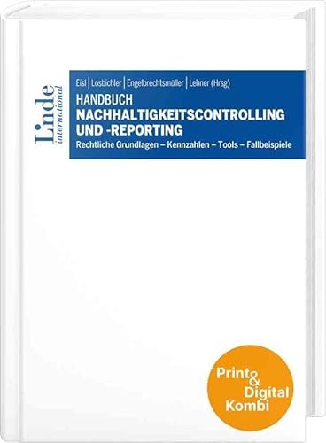 Handbuch Nachhaltigkeitscontrolling und -reporting (Kombi Print&digital): Rechtliche Grundlagen - Kennzahlen - Tools - Fallbeispiele von Linde Verlag