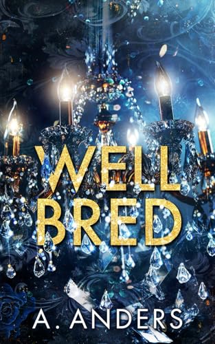 Well Bred (Whatever it Takes, Band 1) von Independently published