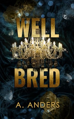 Well Bred (Whatever it Takes, Band 1)