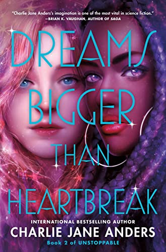Dreams Bigger Than Heartbreak (The Unstoppable, 2)