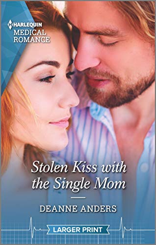 Stolen Kiss with the Single Mom (Harlequin Medical Romance, Band 1091)