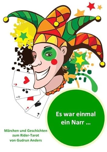 Es war einmal ein Narr . . .: Märchen und Geschichten zum Rider-Tarot