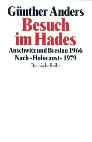 Besuch im Hades: Auschwitz und Breslau 1966. Nach 'Holocaust' 1979 von C.H.Beck