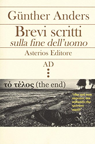Brevi scritti sulla fine dell'uomo. Testo tedesco a fronte (AD) von Asterios