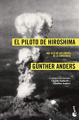 El piloto de Hiroshima: Más allá de los límites de la conciencia (Biografías y Memorias) von Booket