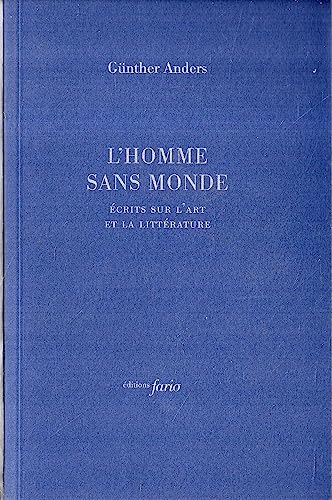 L' Homme sans monde: Écrits sur l'art et la littérature