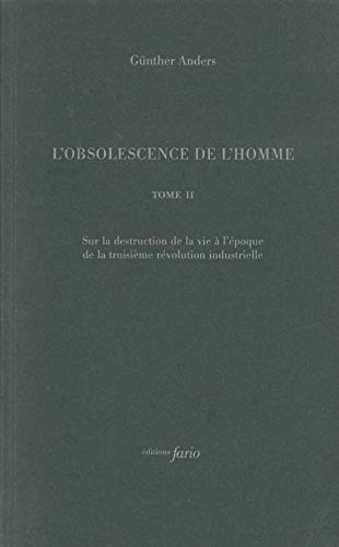 L' Obsolescence de l'homme T. 2: Tome 2, Sur la destruction de la vie à l'époque de la troisième révolution industrielle von FARIO