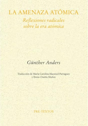 La amenaza atómica: Reflexiones radicales sobre la era atómica (Ensayo) von Editorial Pre-Textos
