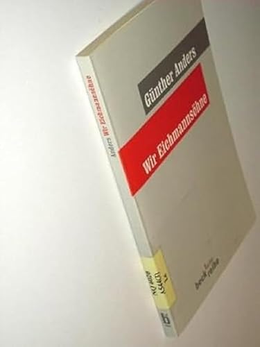 Wir Eichmannsöhne: Offener Brief an Klaus Eichmann (Beck'sche Reihe)