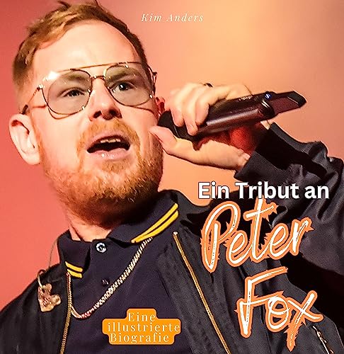 Ein Tribut an Peter Fox: Eine illustrierte Biografie von 27 Amigos