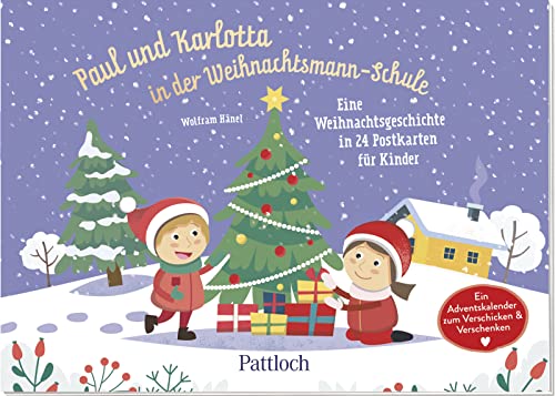 Paul und Karlotta in der Weihnachtsmann-Schule: Eine Weihnachtsgeschichte in 24 Postkarten für Kinder