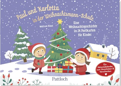 Paul und Karlotta in der Weihnachtsmann-Schule: Eine Weihnachtsgeschichte in 24 Postkarten für Kinder