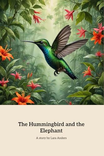 The Hummingbird and the Elephant: Finding Common Ground von Independently published