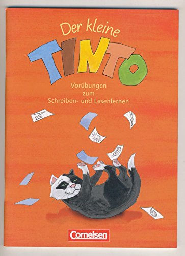 TINTO 1 und 2 - Zu allen bisherigen Ausgaben: 1. Schuljahr - Der kleine TINTO: Vorübungen zum Schreiben- und Lesenlernen. Arbeitsheft