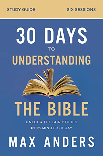30 Days to Understanding the Bible Study Guide: Unlock the Scriptures in 15 Minutes a Day von HarperChristian Resources