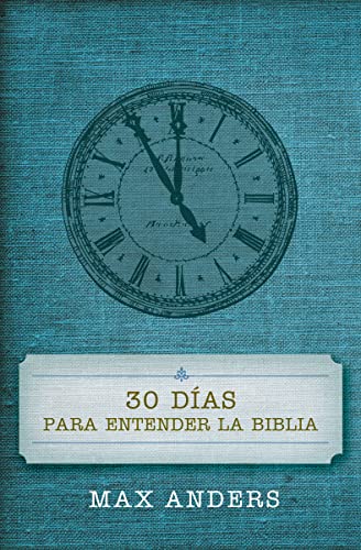 30 días para entender la Biblia von Grupo Nelson