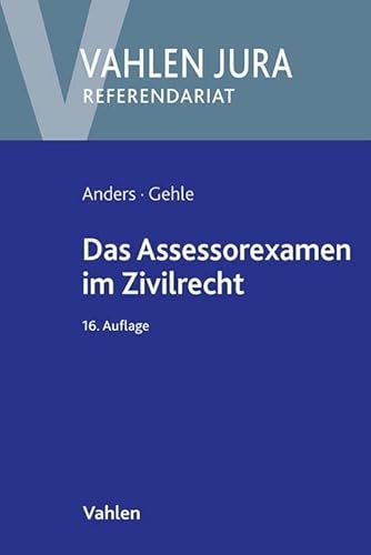 Das Assessorexamen im Zivilrecht (Vahlen Jura/Referendariat) von Vahlen Franz GmbH