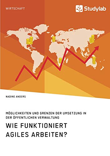 Wie funktioniert agiles Arbeiten? Möglichkeiten und Grenzen der Umsetzung in der öffentlichen Verwaltung Wie funktioniert agiles Arbeiten? Möglichkeiten und Grenzen der Umsetzung in der öffentlichen Verwaltung