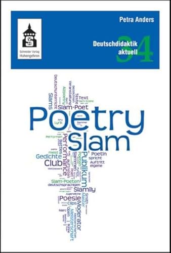 Poetry Slam: Unterricht, Workshops, Texte und Medien (Deutschdidaktik aktuell)