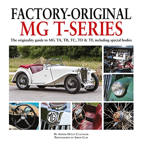 Factory-Original MG T-Series: The Originality Guide to MG TA, TB, TC, TD & TF, Including Special Bodies von Herridge & Sons