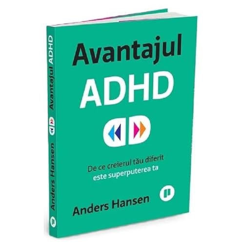 Avantajul Adhd. De Ce Creierul Tau Diferit Este Superputerea Ta von Publica
