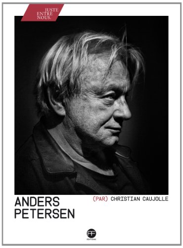 Anders Petersen par Christian Caujolle von ANDRE FRERE
