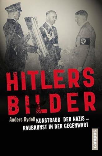 Hitlers Bilder: Kunstraub der Nazis - Raubkunst in der Gegenwart