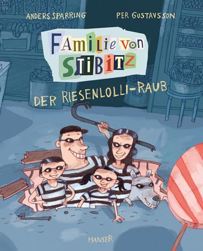 Familie von Stibitz - Der Riesenlolli-Raub (Familie von Stibitz, 1, Band 1)