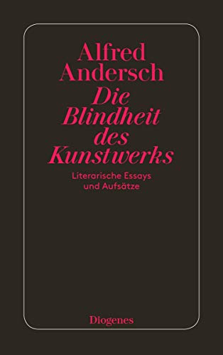 Die Blindheit des Kunstwerks: Literarische Essays und Aufsätze (detebe)