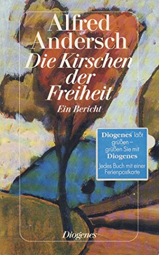 Die Kirschen der Freiheit: Ein Bericht (detebe)